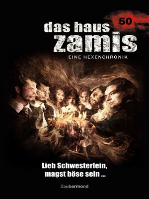 cover image of Das Haus Zamis 50--Lieb Schwesterlein, magst böse sein ...